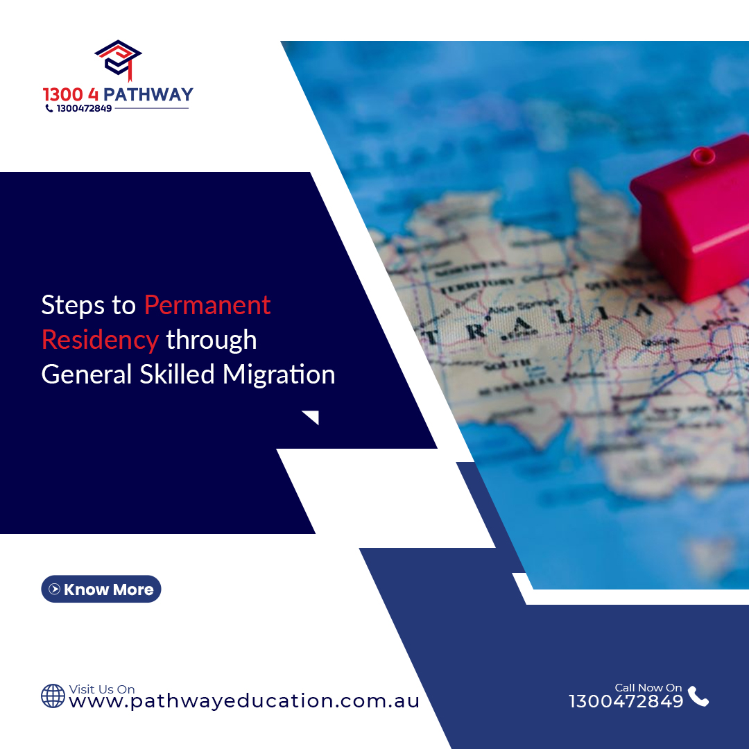 Steps to Permanent Residency through General Skilled Migration